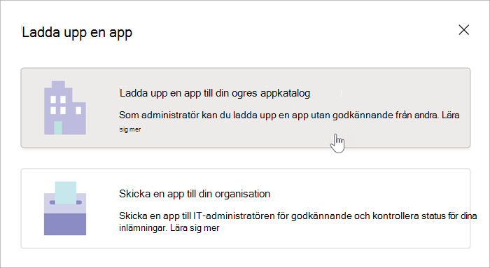 Skärmbild av alternativen för att ladda upp en app till katalogen. Alternativen inkluderar att ladda upp en app till din organisations appkatalog, som en markör hovrar över, och skicka en app till din organisation.