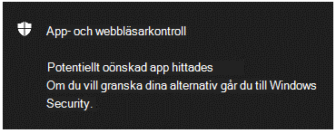 Ett meddelande om app- & webbläsarkontroll som meddelar kunden att en potentiellt oönskad app har hittats.
