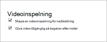 Skärmbild av kryssrutan Aktivera mötesinspelning på sidan Mötesinformation. Det här är markerat som standard.