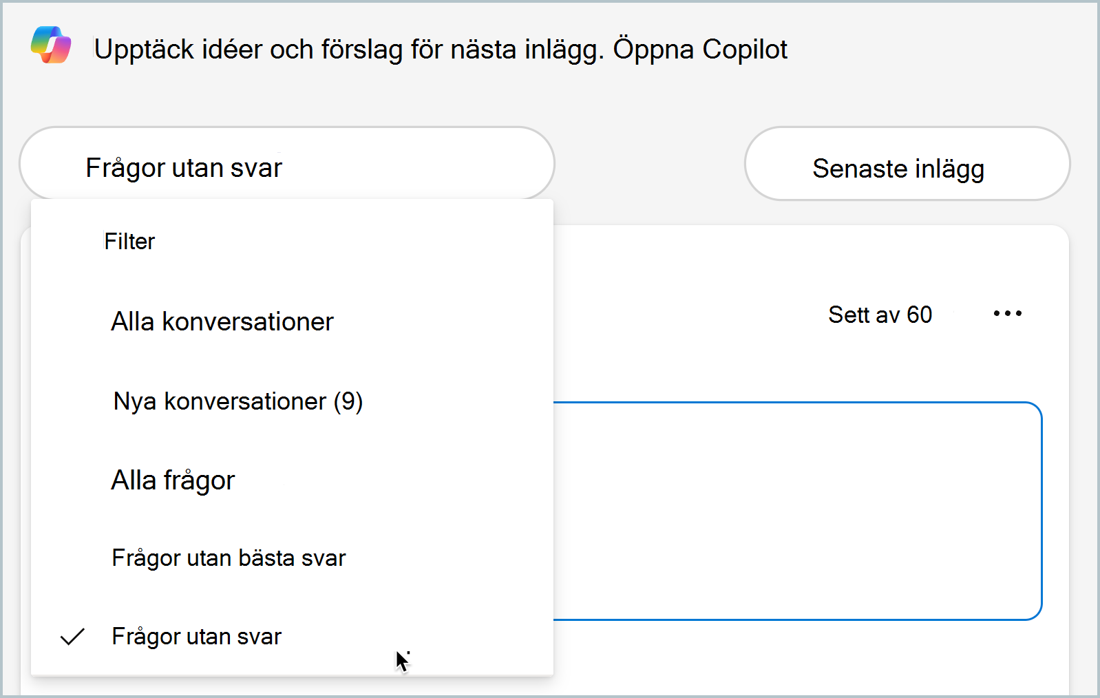 Skärmbilden visar filtret Frågor utan svar för att snabbt hitta obesvarade frågor.