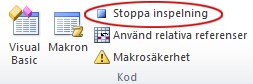 Kommandot Stoppa inspelning i gruppen Kod på fliken Utvecklare