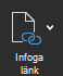 Skärmbilden visar alternativet Infoga länk.