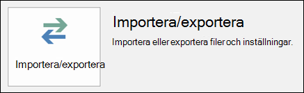 Välj Importera/exportera.