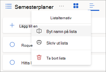 Välj fler alternativ bredvid ett listnamn om du vill byta namn på, skriva ut eller ta bort listan.