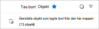 Välj Återställ objekt som tagits bort från den här mappen för att visa mappen för permanent borttagna objekt.