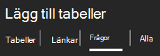 Flikar högst upp i åtgärdsfönstret Lägg till tabeller