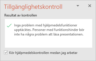 Fönstret Tillgänglighetskontroll med kryssrutan Håll tillgänglighetskontrollen igång medan jag arbetar