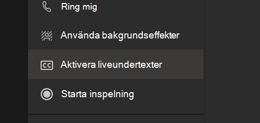 Alternativet Aktivera liveundertexter på menyn Alternativ för Teams-möte