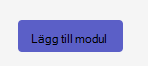 Skärmbild av knappen Lägg till modul.