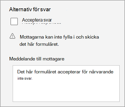 Skärmbild av inställningen för test/formulär som gör att testet inte accepterar svar. Innehåller meddelande till mottagare.