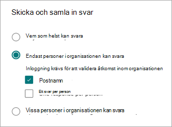 Välj mellan tre alternativ för att tillåta olika typer av personer att svara, beroende på hur de loggar in eller inte.