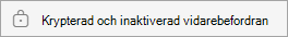 Krypterad och inaktiverad vidarebefordran