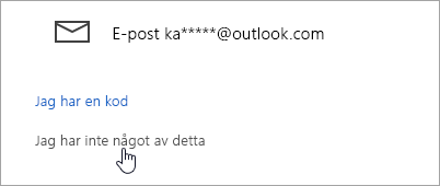 En skärmbild av knappen Jag har inte någon av dessa