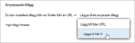 Alternativet Lägg till från fil för att ladda upp anpassade tillägg i Outlook