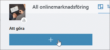 Välj plustecknet för att lägga till en uppgift