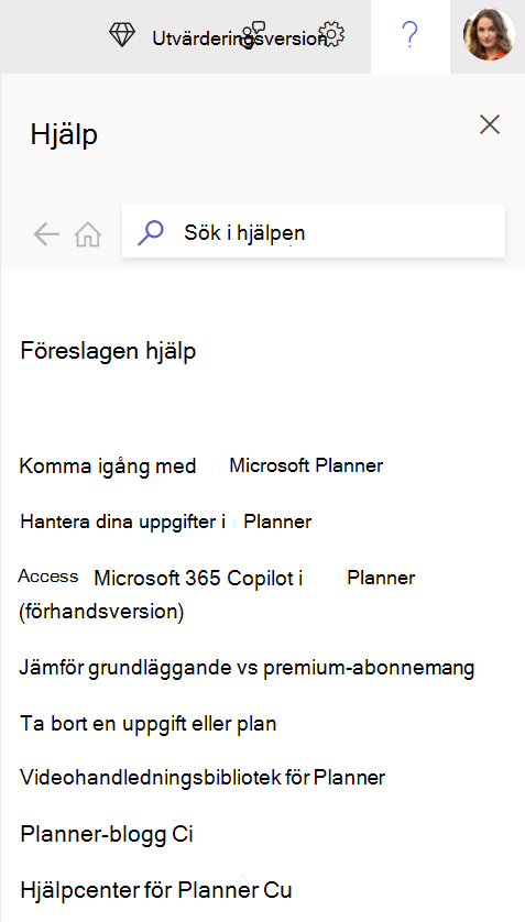Välj ? i Planner för webben för att komma åt vårt hjälpfönster och få dina frågor besvarade
