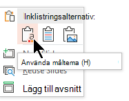 Under Inklistringsalternativ väljer du det första alternativet, Använd måltema