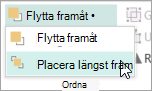 Välja Placera längst fram på menyn Flytta framåt