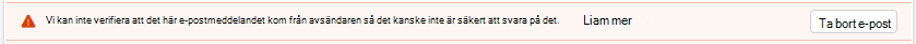Vi kan inte verifiera att det här e-postmeddelandet kom från avsändaren så att det kanske inte är säkert att svara på det.