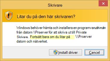 Varning om skrivarförtroende med alternativet Installera drivrutin