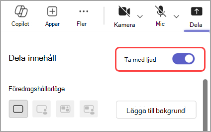 Aktivera växlingsknappen Inkludera ljud för att dela ljud från fönstret som du delar.