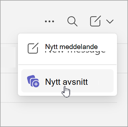 Skärmbild av alternativet nytt meddelande och nytt avsnitt som visas när du har valt nya objekt i chatten i separat vy.
