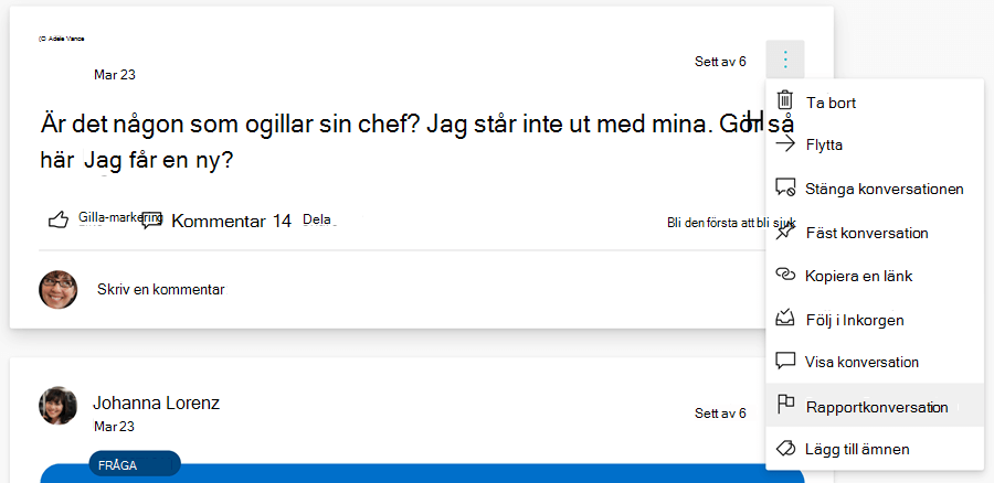 Alternativet Rapportkonversation på menyn Mer för en kommentar (rapporten gäller hela konversationen, inte bara kommentaren)