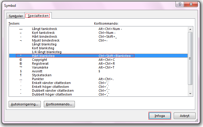 På fliken Specialtecken klickar du på raden Hårt blanksteg för att markera den och klickar sedan på Infoga.