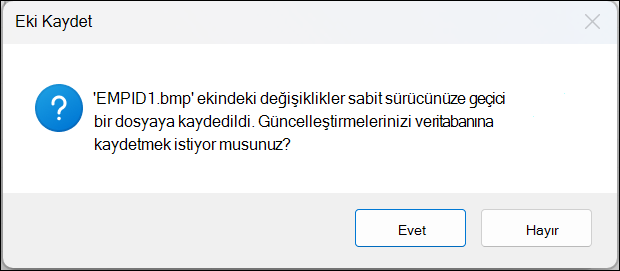 Evet ve Hayır düğmelerinin bulunduğu eki kaydetme onayı ileti kutusu.