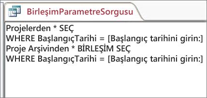 Her iki bölümünde şu tümceyi içeren iki bölümlü birleşim sorgusu: WHERE BaşlangıçTarihi = [Başlangıç tarihini girin:]