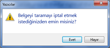 Yazdırma işlemini iptal etmek istediğinizi onaylayın.