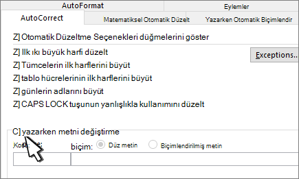 Otomatik Düzelt sekmesindeki Yazarken değiştir onay kutusu