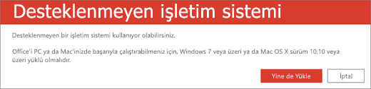 Desteklenmeyen İşletim Sistemi hatası, geçerli cihazınıza Office'i yükleyemeyeceğiniz anlamına gelir