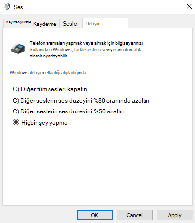 Ses Denetim Masası'nin İletişimler sekmesinde, siz aramalar veya toplantılar için bilgisayarınızı kullanırken Windows'un sesleri işlemesinin dört yolu vardır. Hiçbir şey yapma seçilidir.