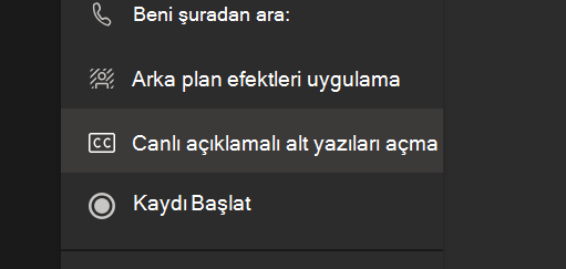 Teams toplantı seçenekleri menüsündeki Canlı açıklamalı alt yazıları aç seçeneği