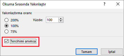 Yakınlaştırma seçimleri ve seçimlerimi anımsa seçeneği