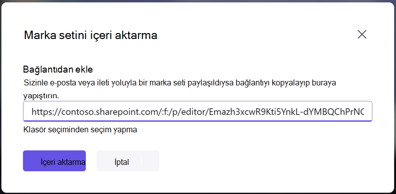 Başka birinden aldığınız paylaşım bağlantısını girerek marka setini içeri aktarabilirsiniz.