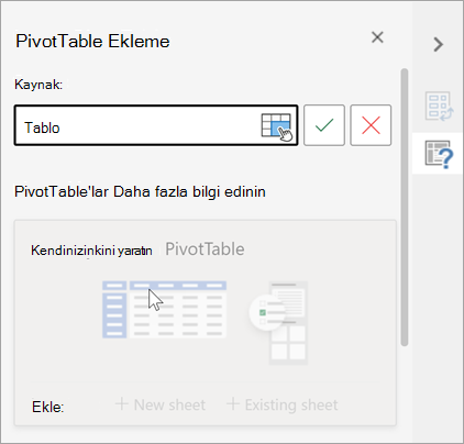 Kaynak olarak kullanılacak tabloyu veya aralığı soran ve Hedefi değiştirmenize izin veren PivotTable Ekle bölmesi.