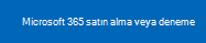 Microsoft 365’i deneme veya satın alma bağlantısı