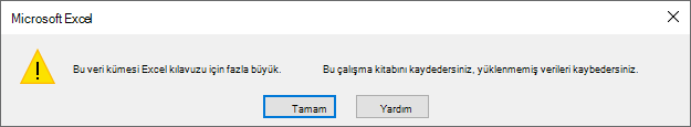 Bu veri kümesi Excel kılavuzu için fazla büyük olan uyarı iletisi. Bu çalışma kitabını kaydederseniz, yüklenmemiş olan verileri kaybedersiniz.