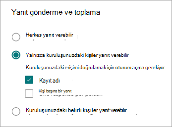 Oturum açma şekline bağlı olarak farklı türde kişilerin yanıt vermesine izin vermek için üç seçenekten birini belirleyin.
