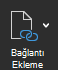 Ekran görüntüsünde Bağlantı Ekle seçeneği gösterilmektedir.