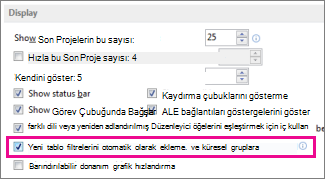 Yeni görünümleri, tabloları, filtreleri ve grupları global seçeneğe otomatik olarak ekle seçeneği