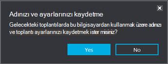 Adınızı ve ayarlarınızı kaydetmek için Evet'e tıklayın