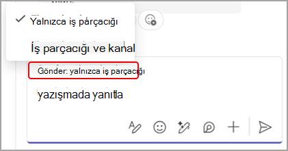 Yalnızca yazışmadaki veya hem yazışmadaki hem de ana kanal konuşmasındaki bir kanal mesajını yanıtlama seçeneklerini gösteren ekran görüntüsü.