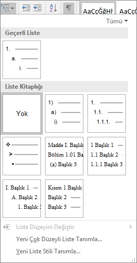 Yerleşik başlık stiline numaralandırma (örneğin, belgenizin başlığı için Başlık 1) eklemek için, Çok Düzeyli Liste düğmesini seçin.