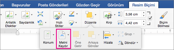Metnin resim veya çizim nesnesi etrafında nasıl kaydırılacağını seçmek için Metni Kaydır'a tıklayın.