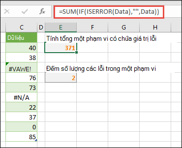 Dùng mảng để xử lý lỗi. Ví dụ: =SUM(IF(ISERROR(Data),,Data) sẽ tính tổng phạm vi có tên là Dữ liệu ngay cả khi phạm vi có chứa lỗi, chẳng hạn như #VALUE! hoặc #NA!.