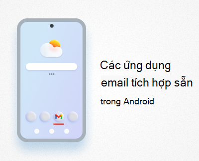 Các ứng dụng email Android tích hợp sẵn