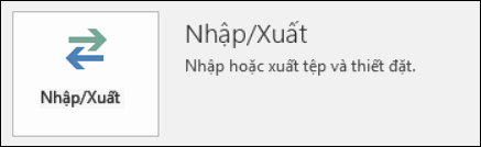 Chọn Nhập/Xuất.